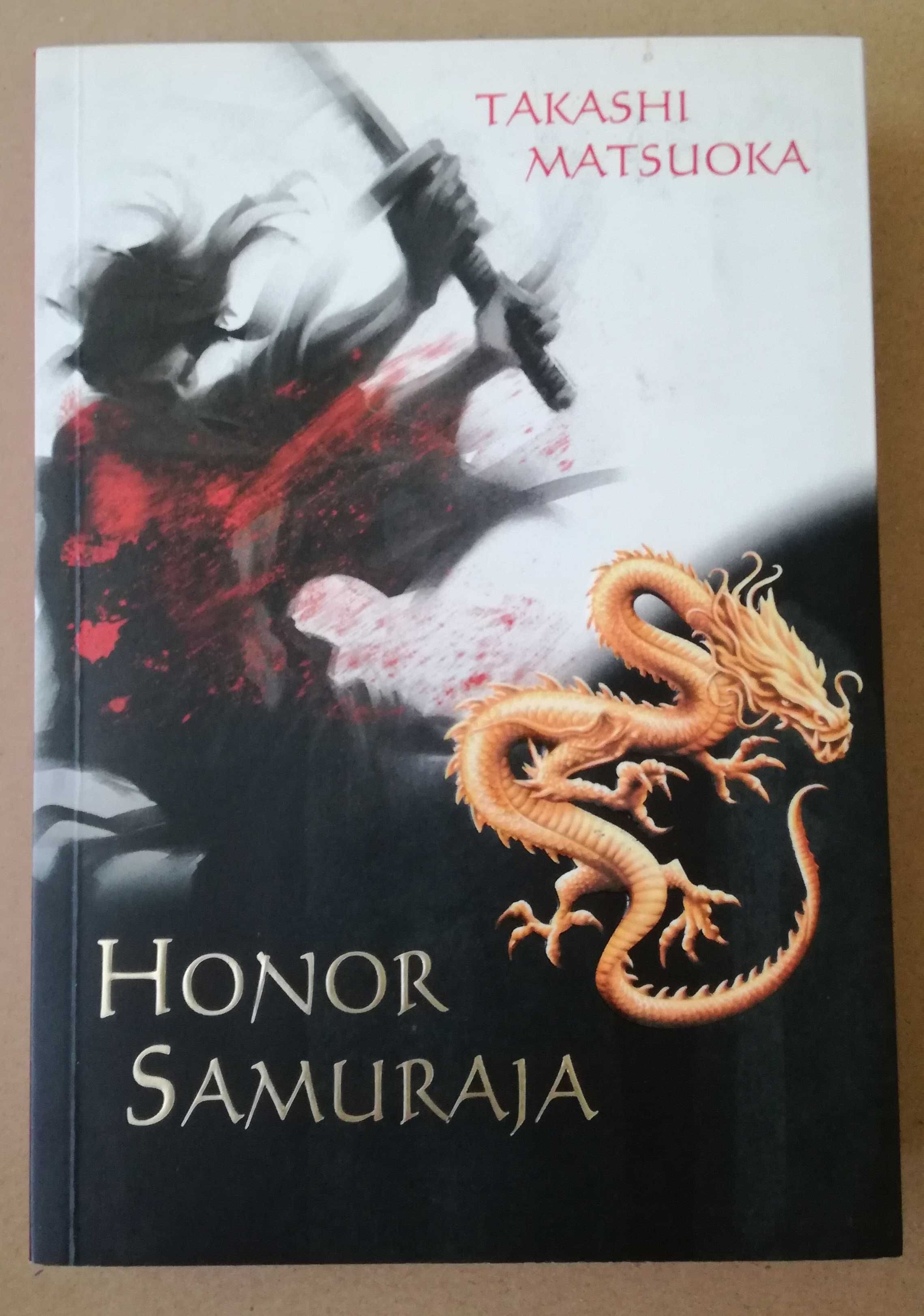 Książka p.t. Honor Samuraja. Takashi Matsuoka.