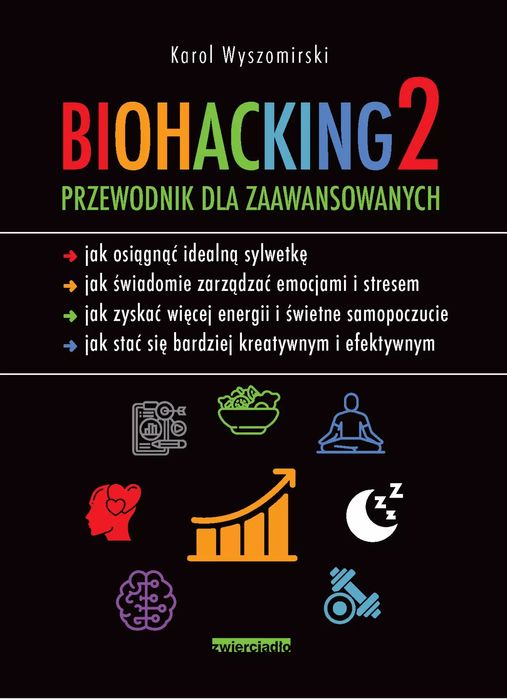 Biohacking 2 wydanie 2023. Przewodnik dla zaawansowanych. Zwierciadło