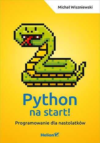 Python na start-Programowanie dla nastolatków