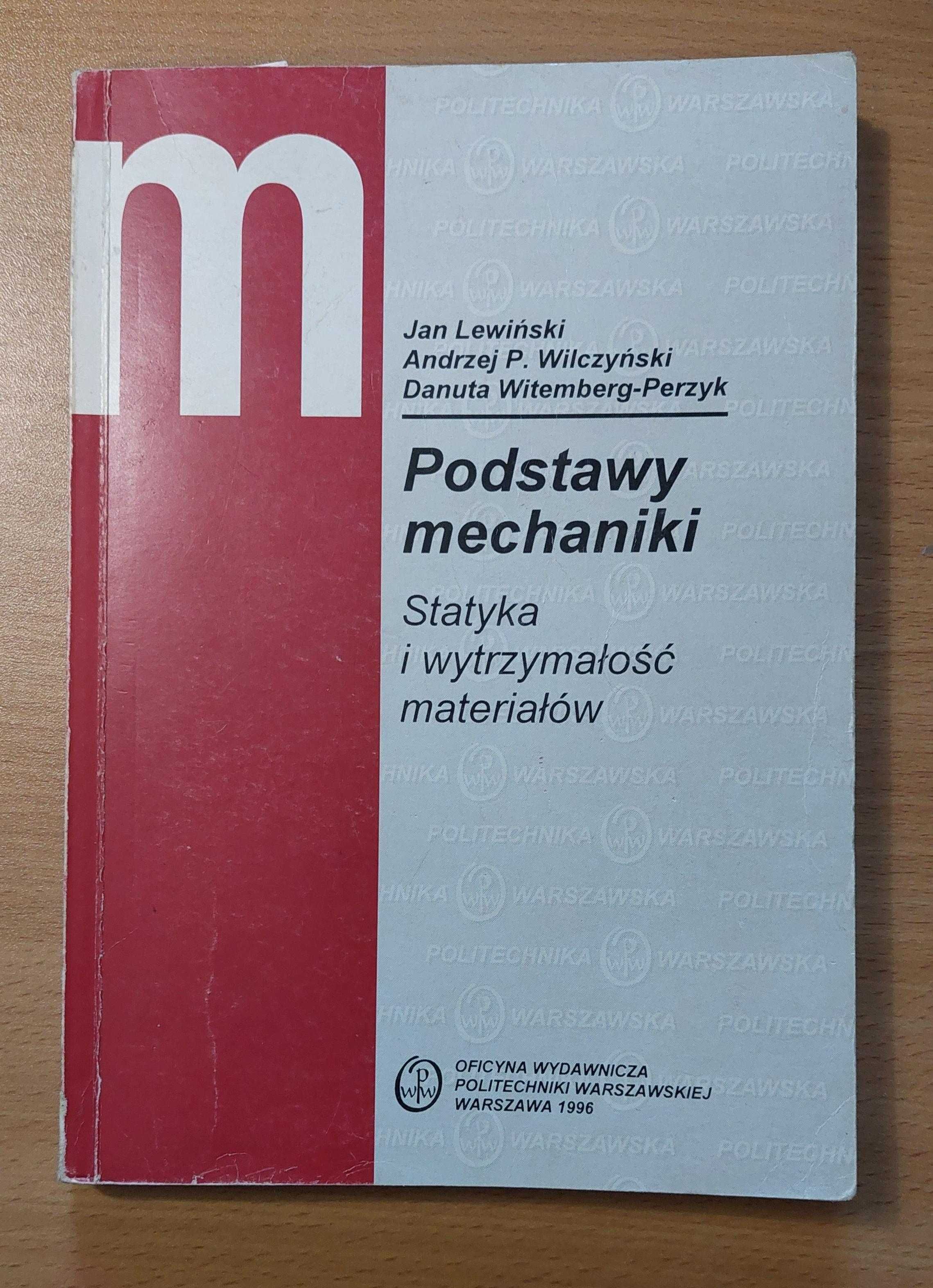 "Podstawy mechaniki Statyka i wytrzymałość materiałów" Jan Lewiński