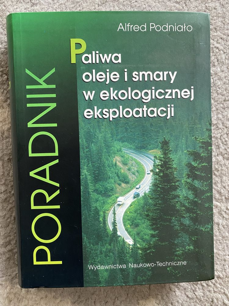 Alfred Podniało. Paliwa oleje i smary w ekologicznej eksploatacji