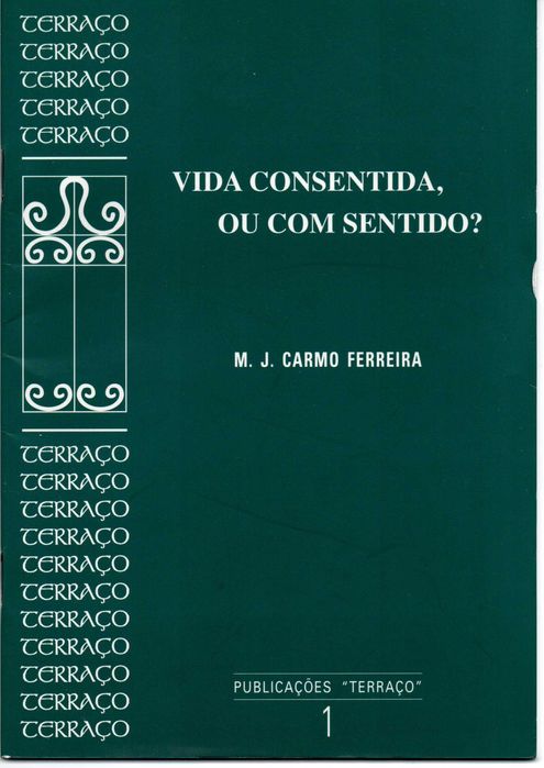 Vida consentida, ou com sentido?