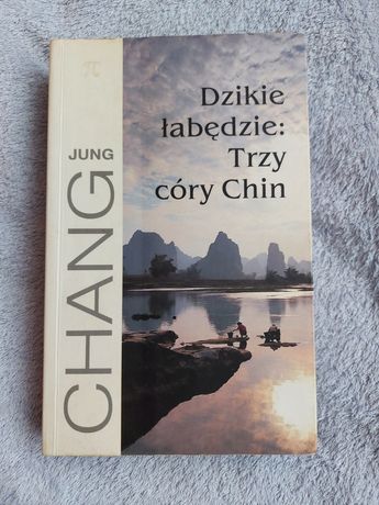 Jung Chang Dzikie łabędzie: Trzy córy Chin