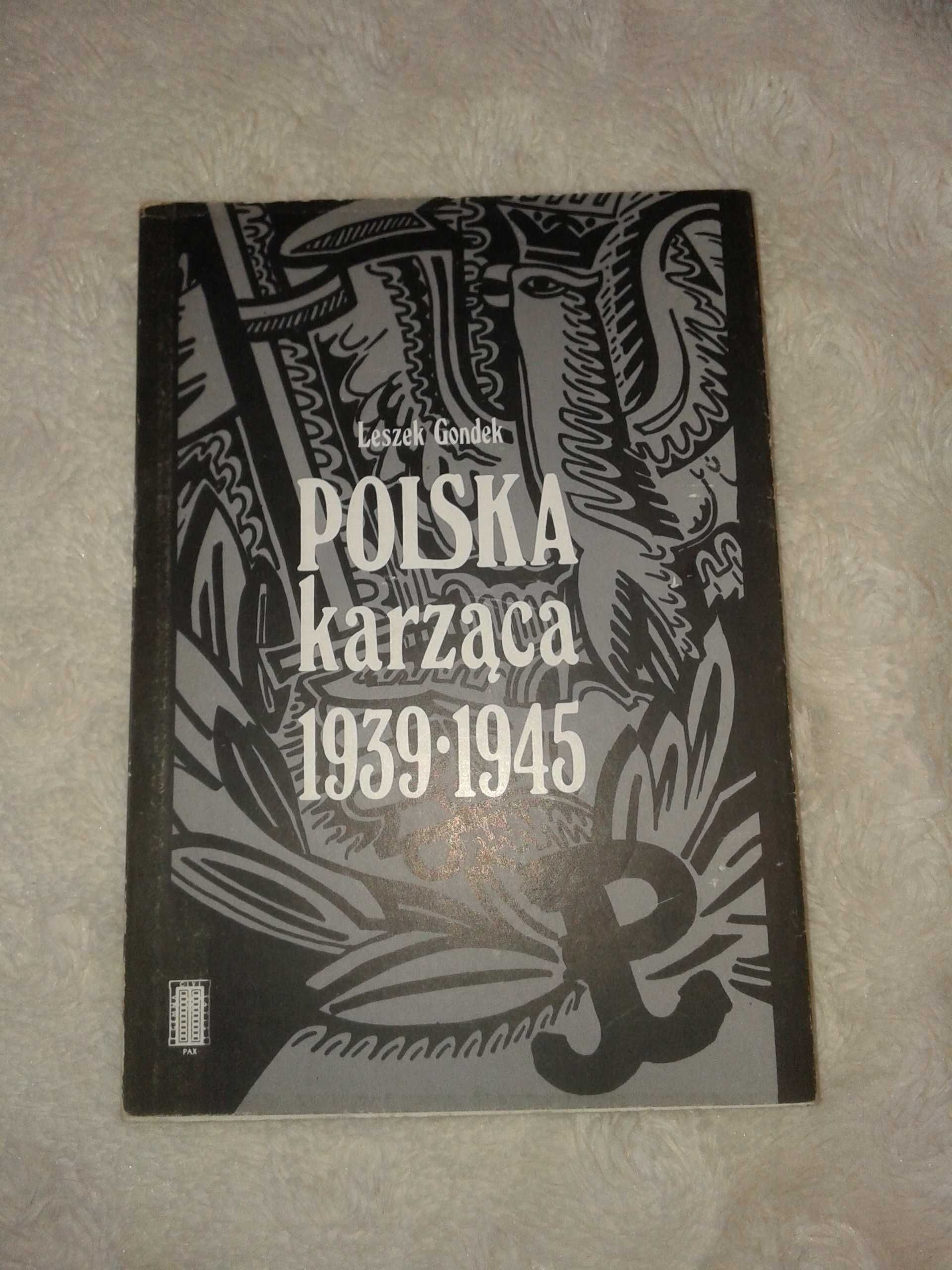 Polska karząca 1939 -1945 Leszek Gondek