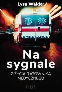 Na Sygnale. Z Życia Ratownika Medycznego