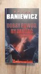 A. Baniewicz "Dobry powód, by zabijać"