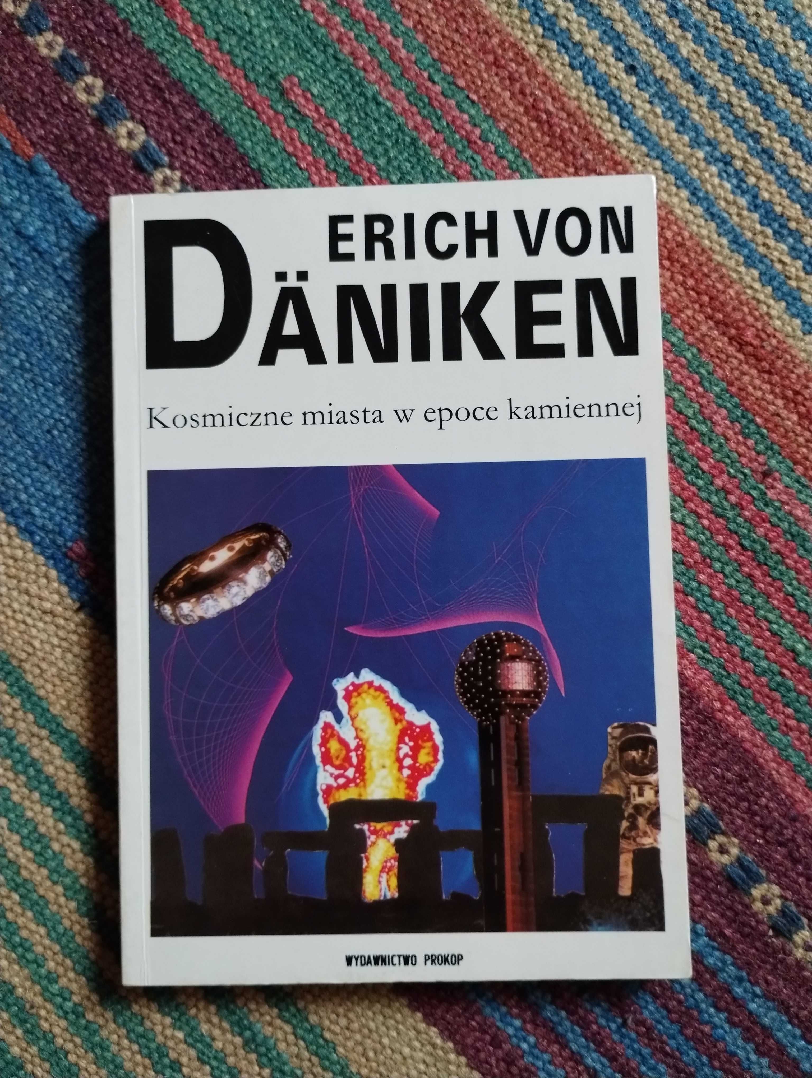 Erich von Daniken  Kosmiczne miasta w epoce kamiennej