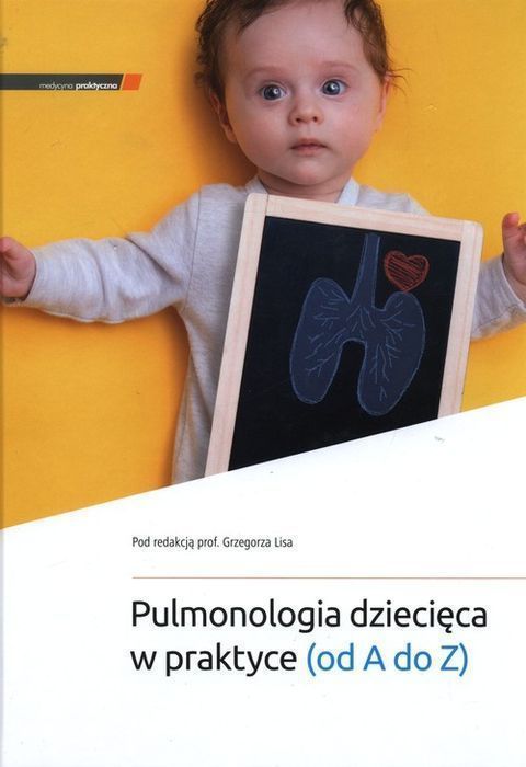Pulmonologia Dziecięca W Praktyce (Od A Do Z) . Nowa