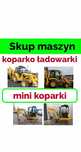 Kupiee skup koparek minikoparka koparo ładowarka JCB 3cx cat 428 Terex