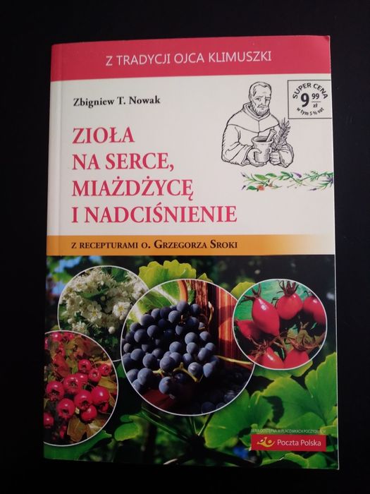 Zioła na serce, miażdżycę i nadciśnienie- Zbigniew T. Nowak