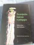 Chrześcijańskie inspiracje w pedagogice Janina Kostkiewicz