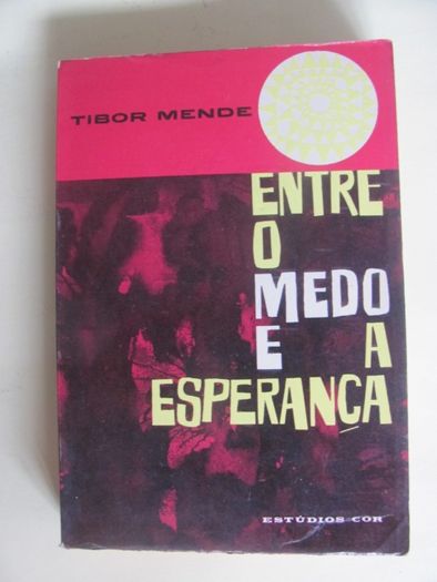 Entre o medo e a esperança de Tibor Mende