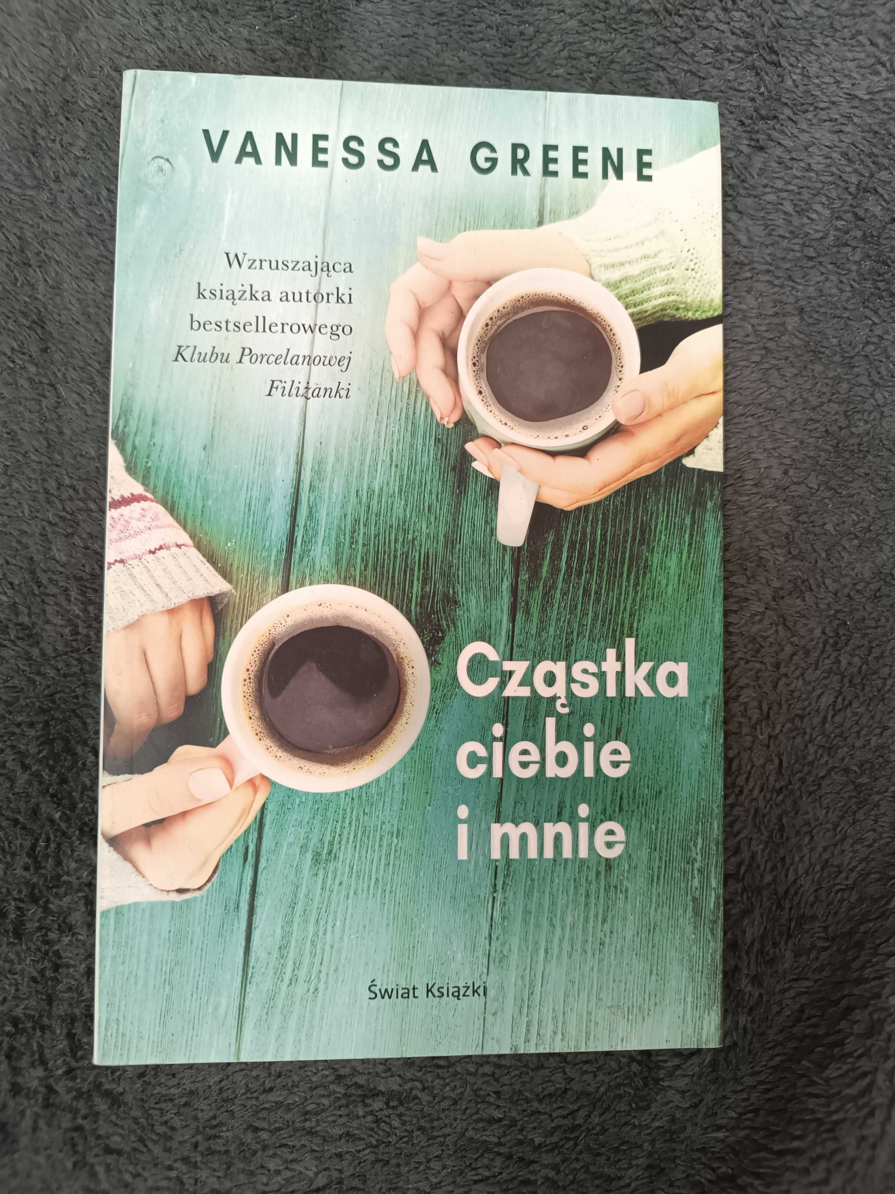 Cząstka ciebie i mnie. - Vanessa Green.
