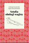 Sztuka obsługi waginy Agora Andrzej Gryżewski, Jagna Kaczanowska Rok