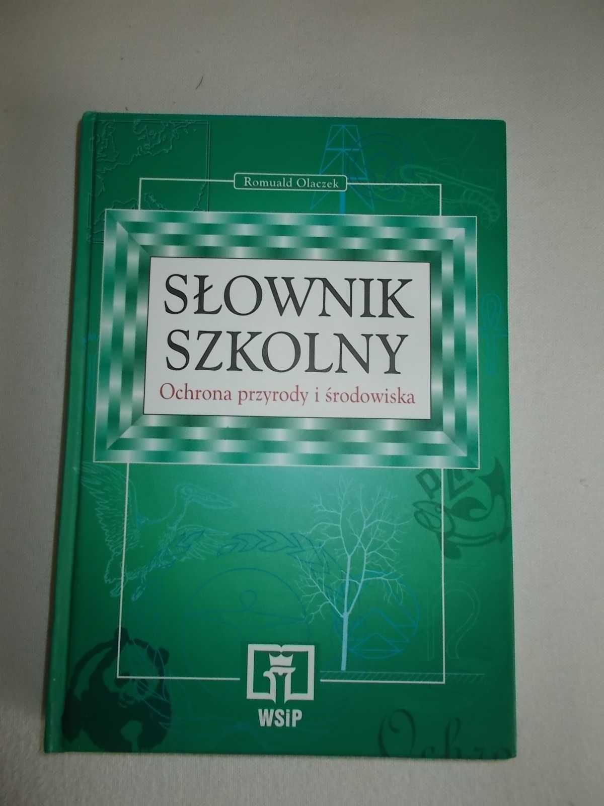Słownik szkolny Ochrona przyrody i środowiska,R.Olaczek