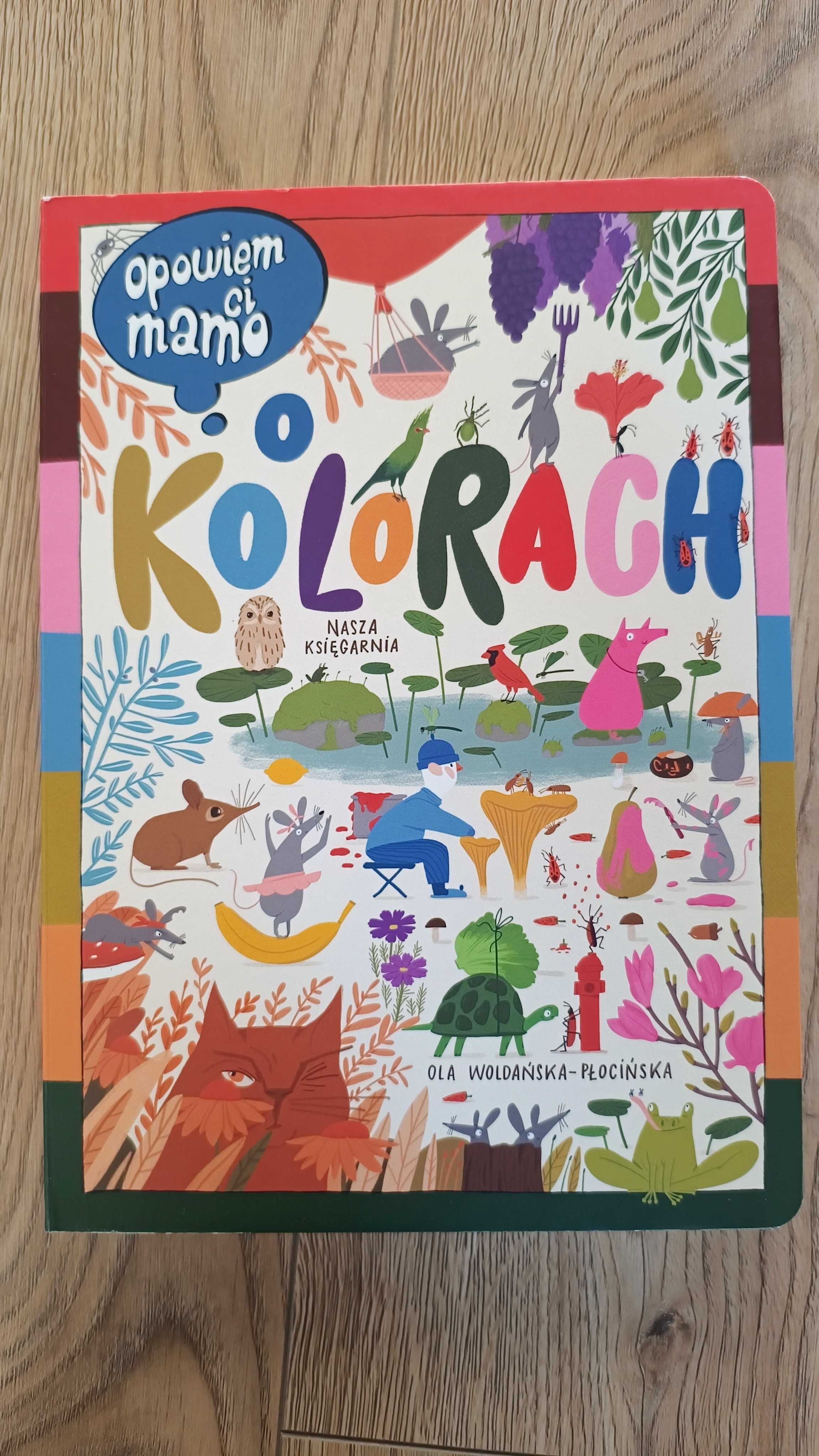 Opowiem ci, mamo, o kolorach  - Ola Woldańska-Płocińska