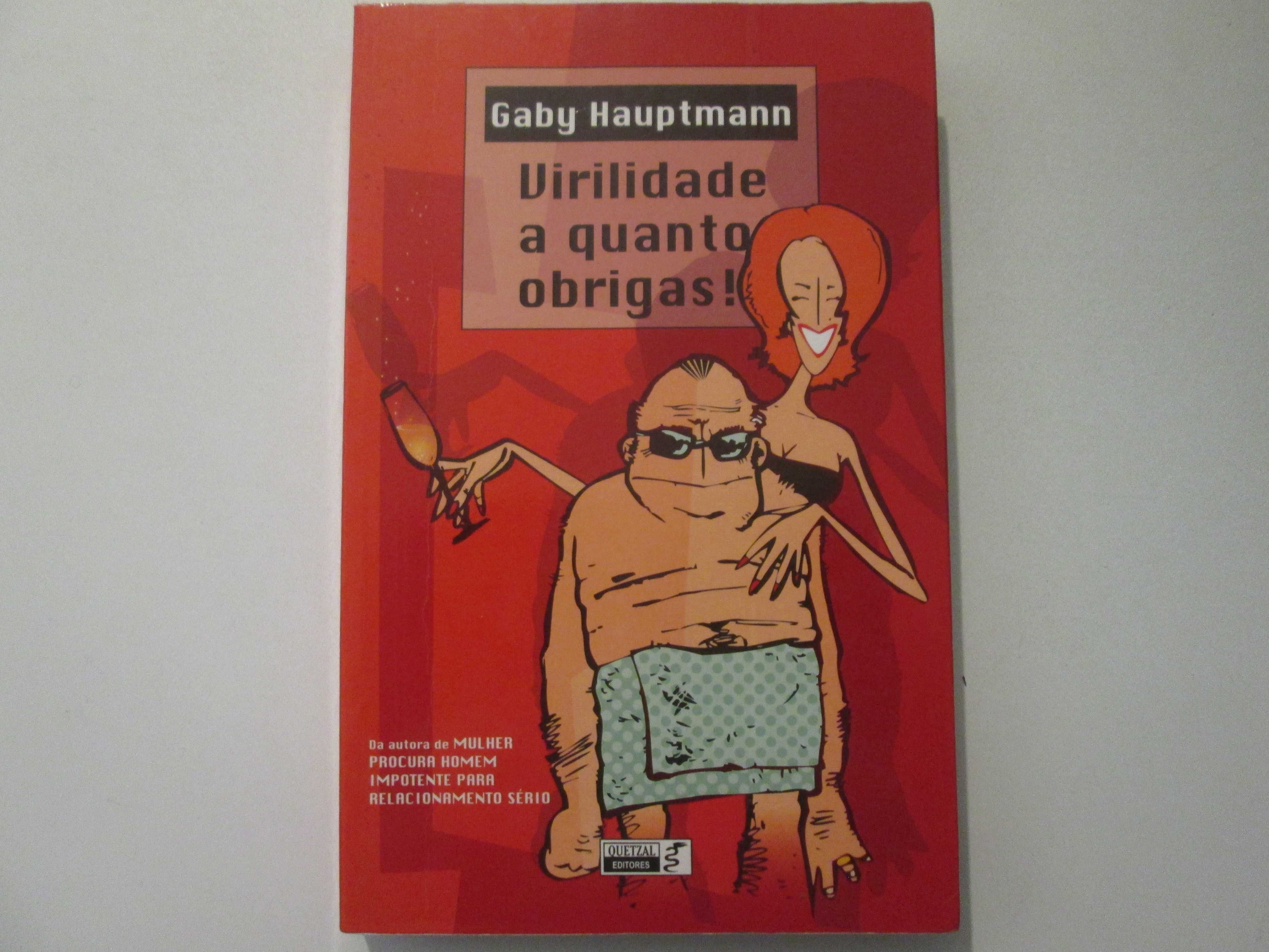 Virilidade a quanto obrigas- Gaby Hauptmann