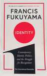 Identity. Contemporary Identity Fukuyama Francis