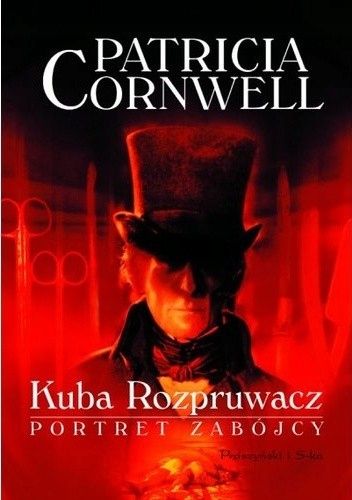 Kuba Rozpruwacz Portret Zabójcy Patricia Cornwell