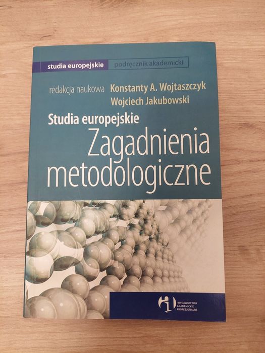 Studia europejskie. Zagadnienia metodologiczne. Red. K.A Wojtaszczyk