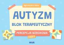 Autyzm Blok terapeutyczny Percepcja wzrokowa cz.1 WIR Agnieszka Bala