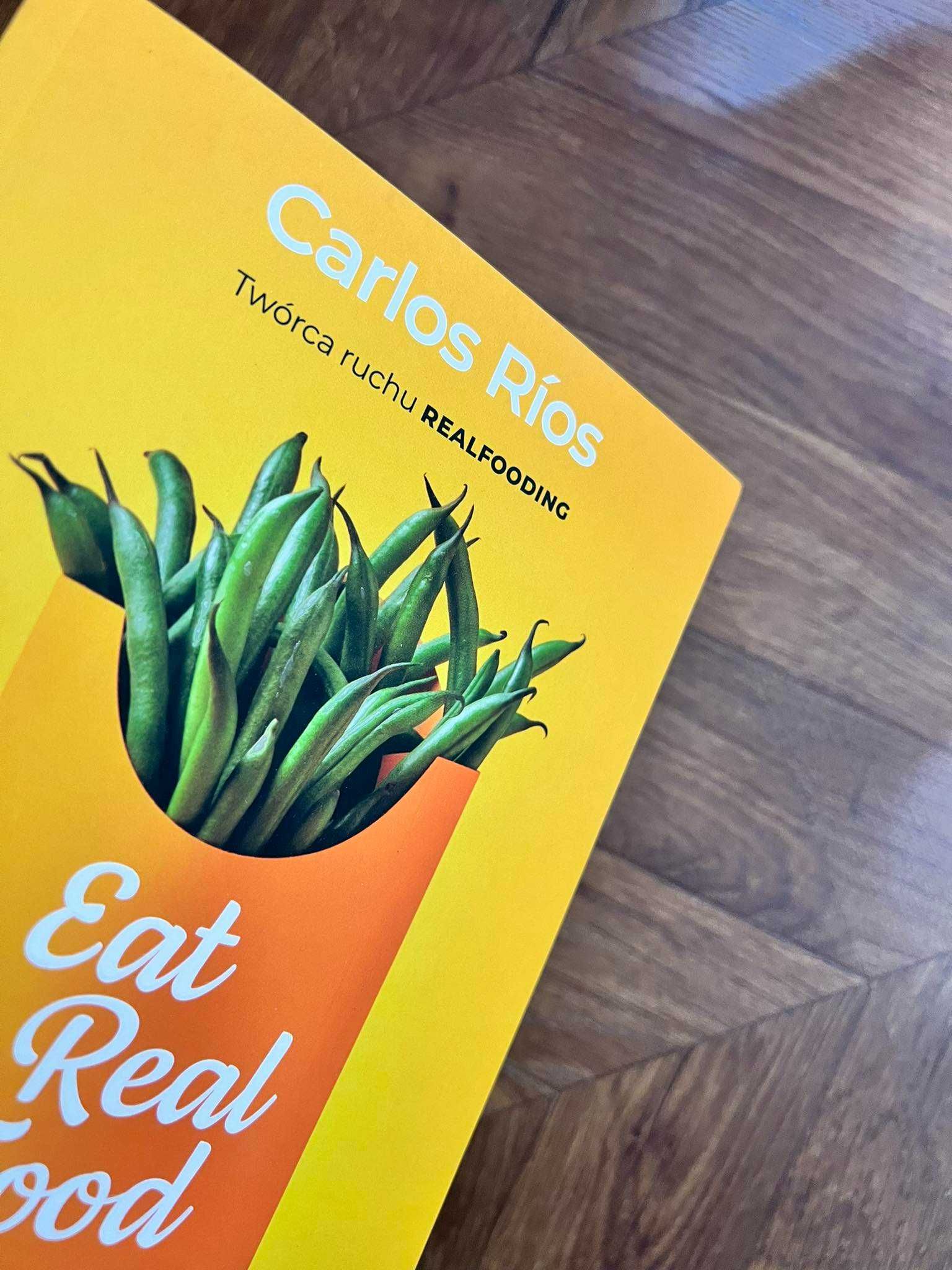 Eat Real Food Carlos Rios