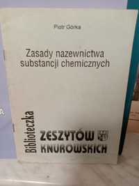 Zasady nazewnictwa substancji chemicznych , Piotr Górka.