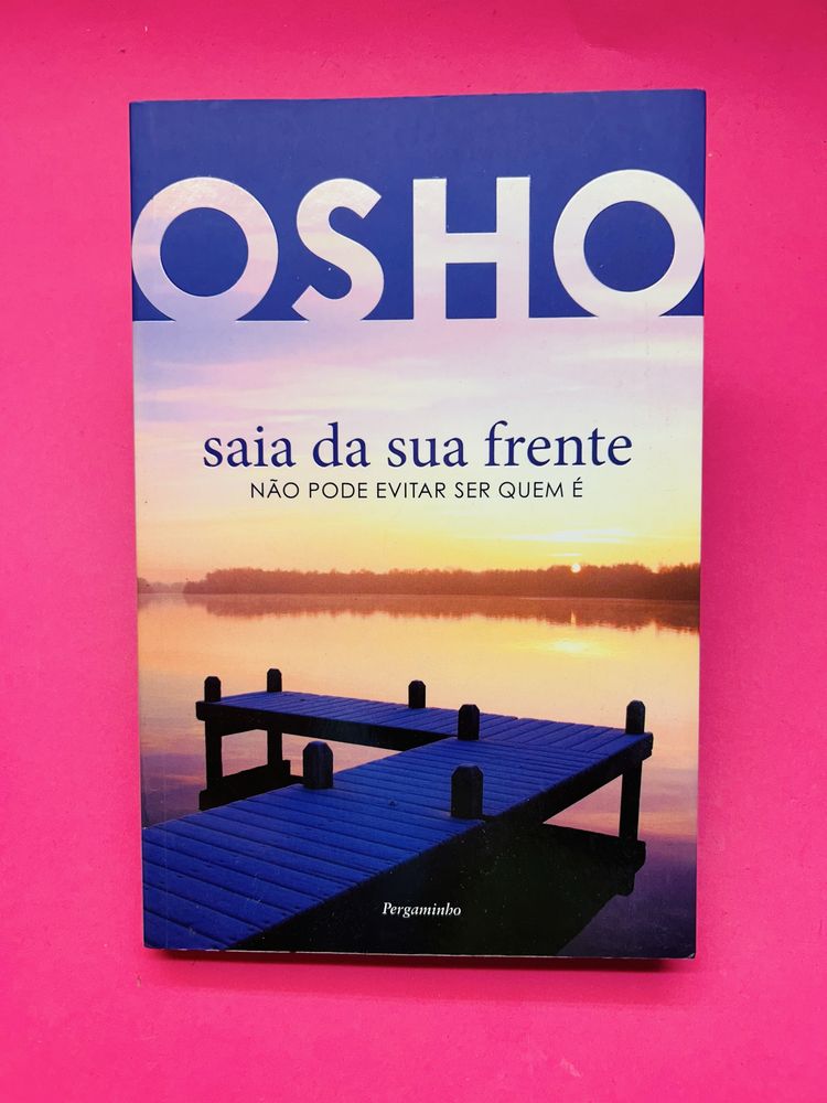 OSHO Saia da Sua Frente Não pode evitar ser quem é