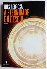 1a Ed A Eternidade e o Desejo de Inês Pedrosa c/ Dedicatória da autora