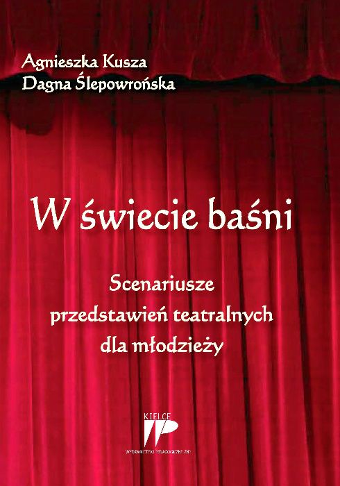 W świecie baśni. Scenariusze przedstawień teatralnych dla młodzieży.