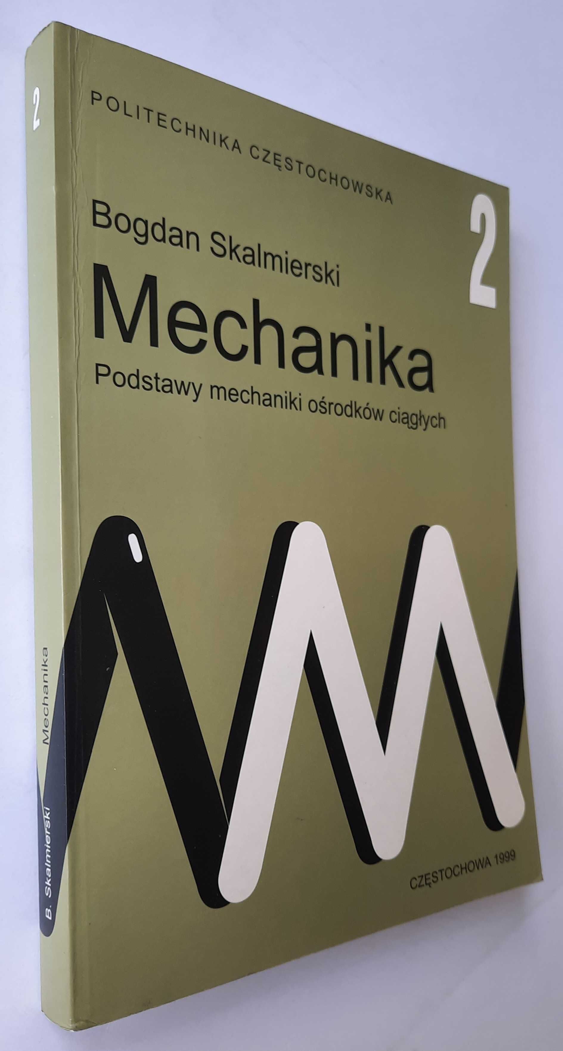 Mechanika Podstawy mechaniki ośrodków ciągłych tom 2 B Skalmierski