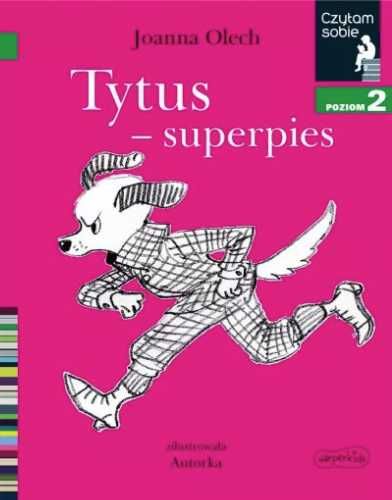 Czytam sobie. Tytus - superpies - Joanna Olech