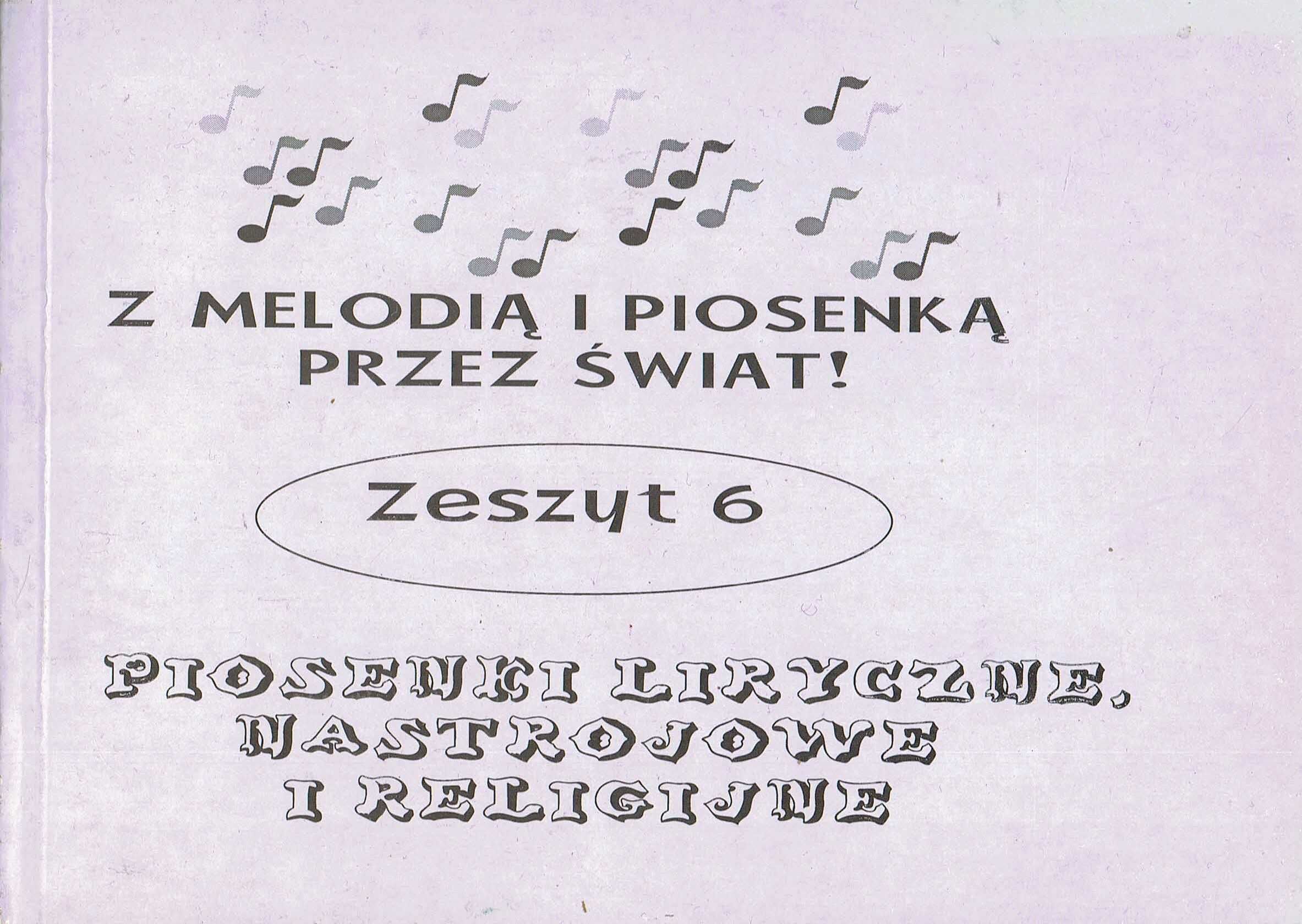 Z melodią piosenką przez świat 6 Piosenki liryczne nastrojowe religijn