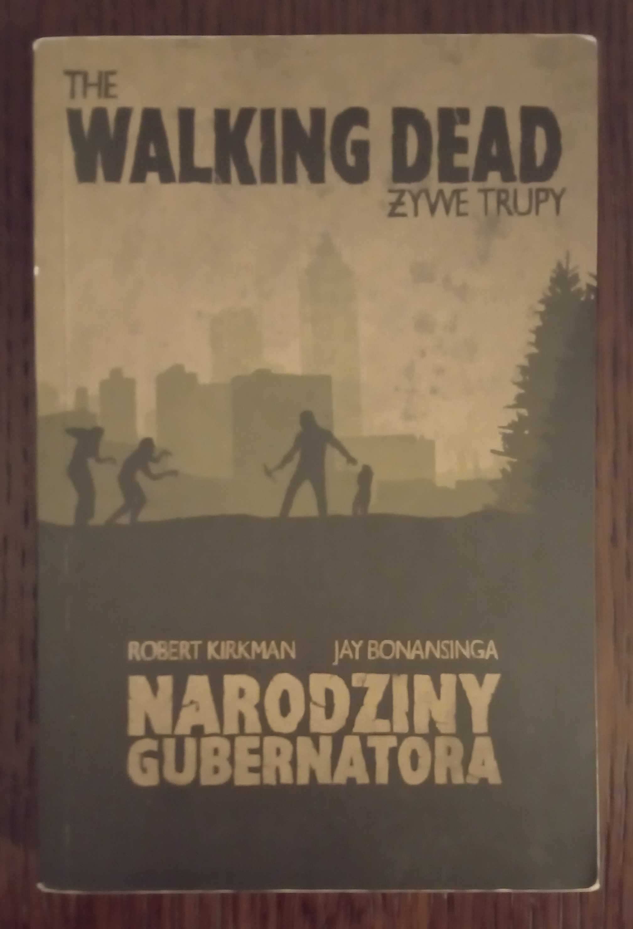 The Walking Dead. Narodziny Gubernatora - R. Kirkman, J. Bonansinga