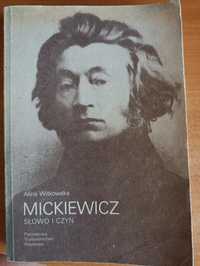 Alina Witkowska "Mickiewicz. Słowo i czyn"