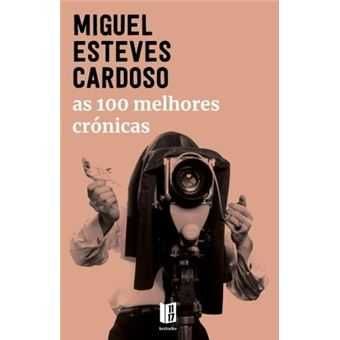 As 100 melhores crónicas, Miguel Esteves Cardoso