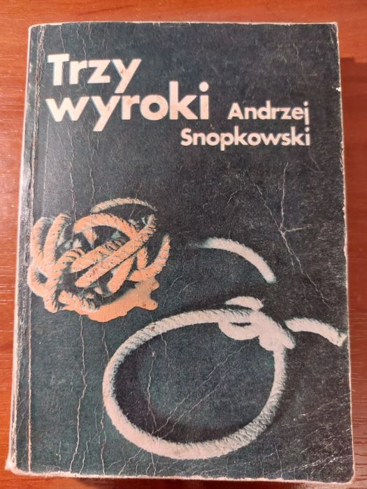 Trzy wyroki - Andrzej Snopkowski 1982