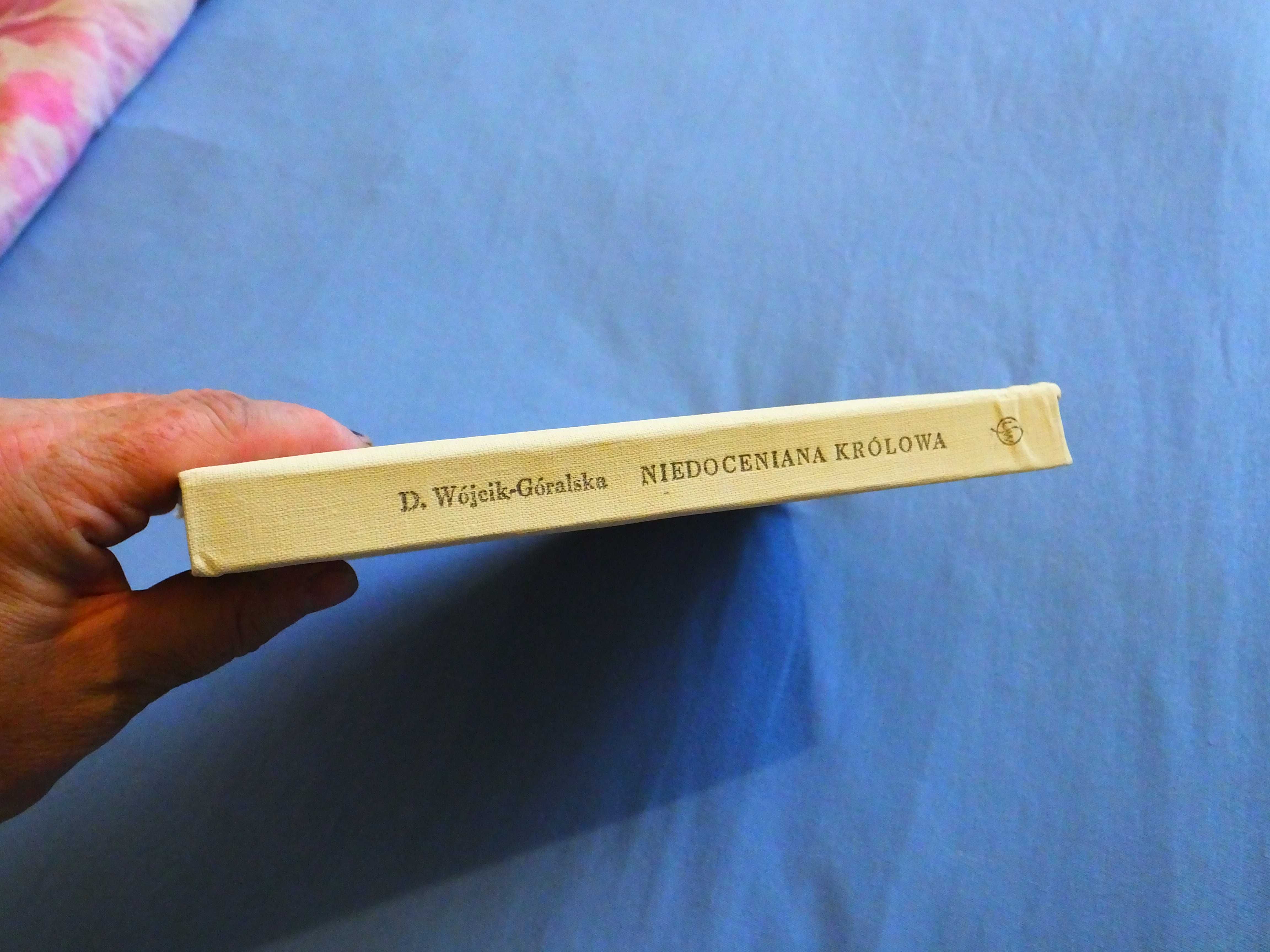 Książka "Niedoceniana królowa" - Danuta Wójcik-Góralska