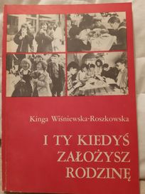 I Ty kiedyś założysz rodzinę. Kinga Wiśniewska-Roszkowska