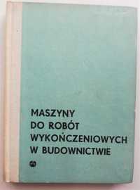 Maszyny do robót wykończeniowych w budownictwie Wiślicki 1967