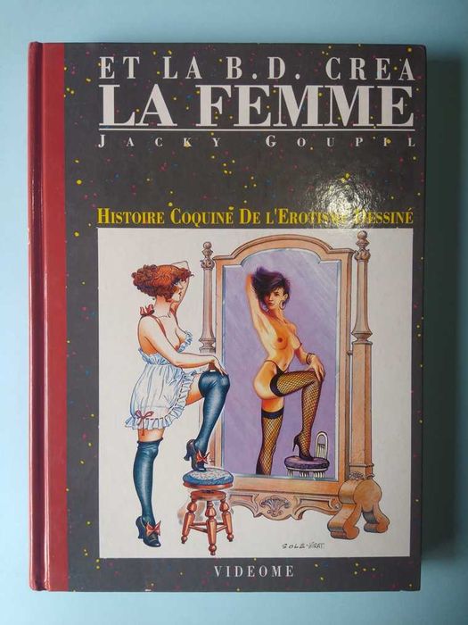 Et la B.D. créa la femme : Histoire coquine de l'érotisme dessiné.