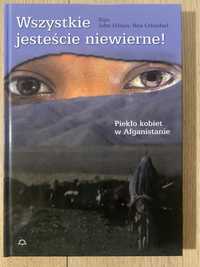 Wszystkie jesteście niewierne! Piekło kobiet w Afganistanie