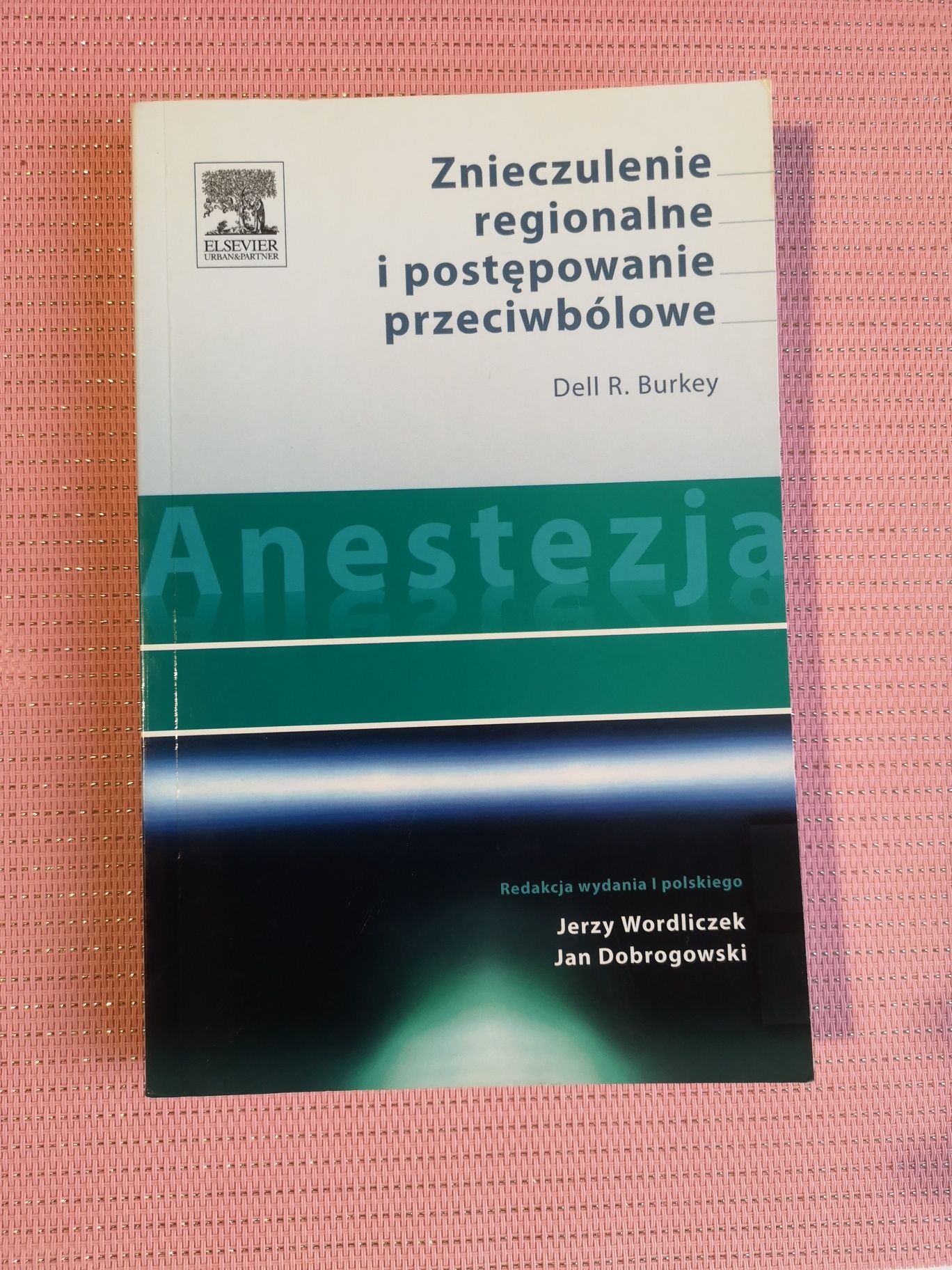 Anestezja, Znieczulenie Regionalne i Postępowanie Przeciwbólowe