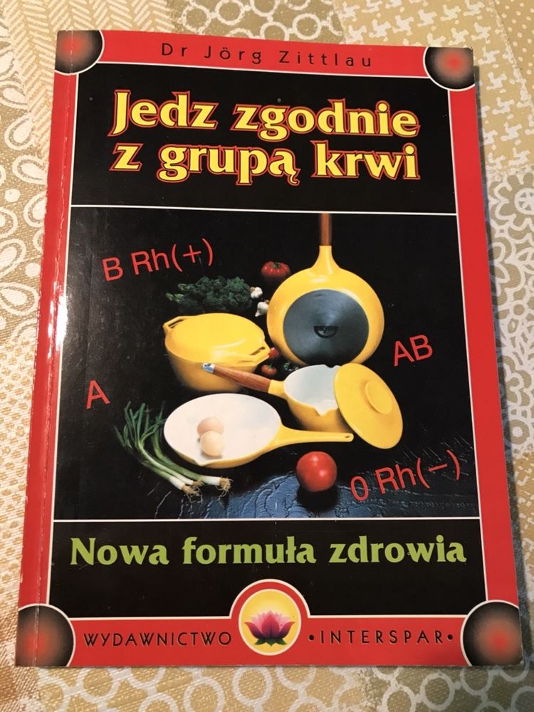 Jedz zgodnie z grupą krwi - dr Jörg Zittlau - poradnik
