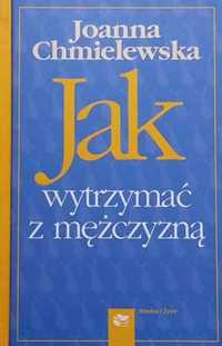 Jak wytrzymać z mężczyzną / stan: bdb - / - Chmielewska Joanna