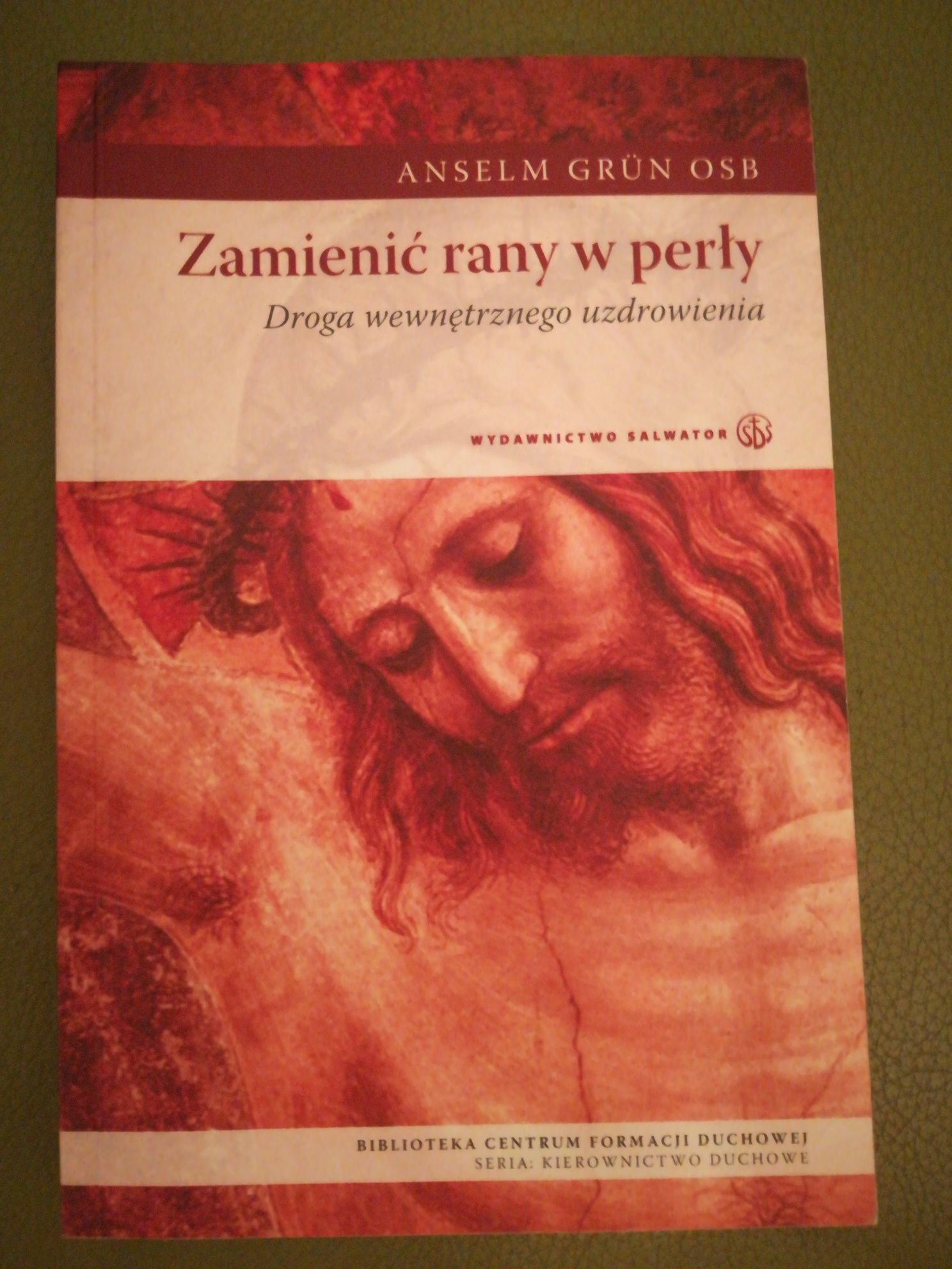 książka "Zamienić rany w perły" Anselm Grun OSB