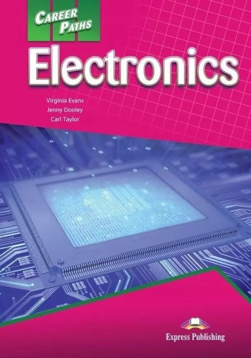 Career Paths. Electronics Students' Book. Express Publishing