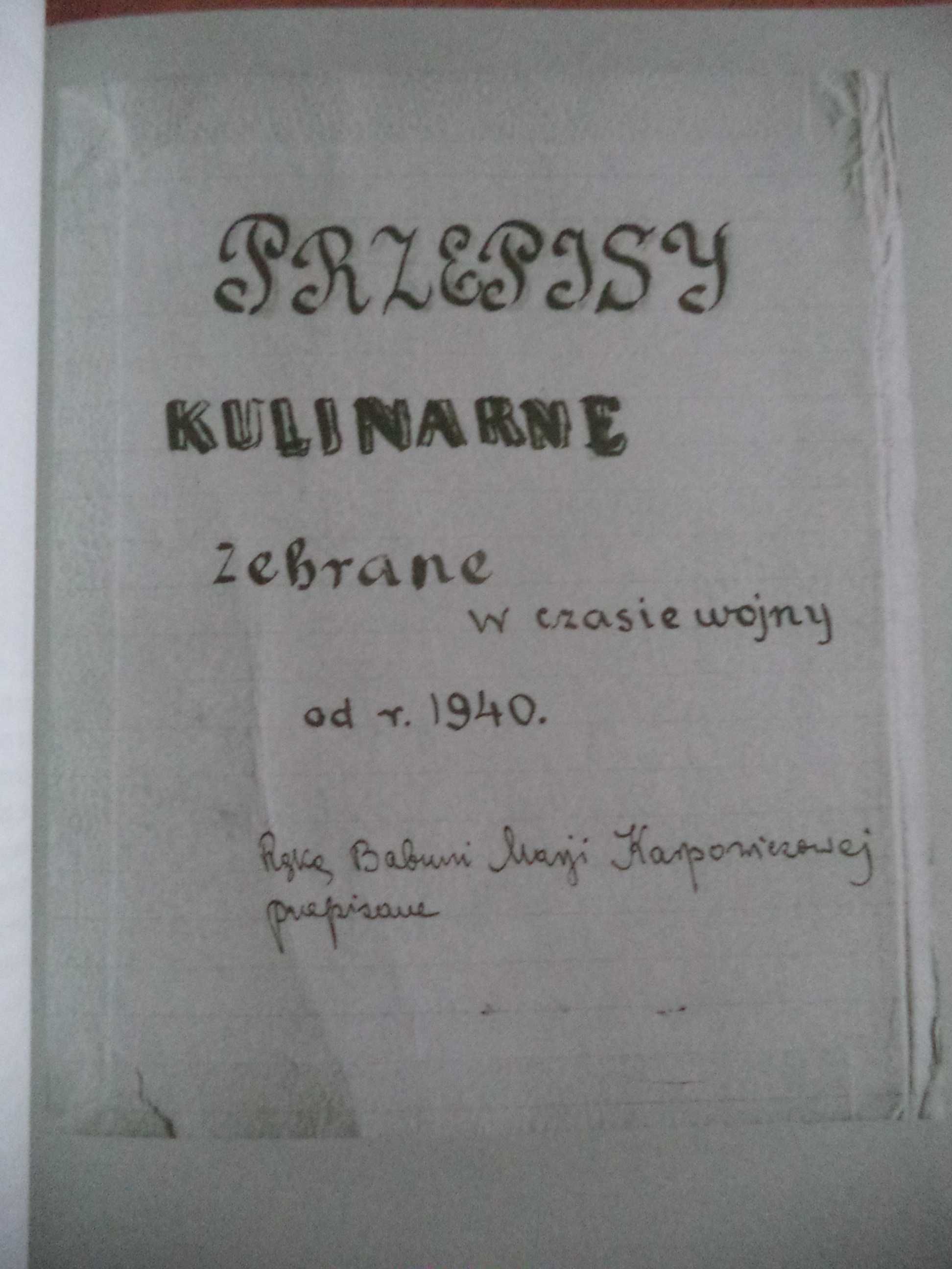 Próbowane i... dobre Przepisy kulinarne ręką Marii Karpowiczowej