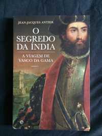 O segredo da India - a viagem de Vasco da Gama - Jean-Jacques Antier