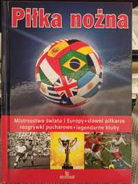 Książka Piłka nożna. Mistrzostwa świata i Europy, sławni piłkarze